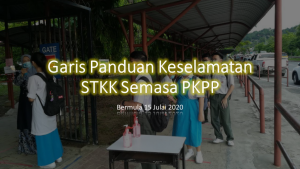 Garis Panduan Keselamatan STKK Semasa PKPP